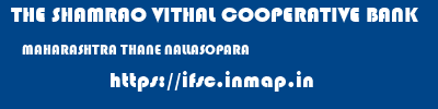 THE SHAMRAO VITHAL COOPERATIVE BANK  MAHARASHTRA THANE NALLASOPARA   ifsc code
